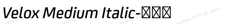 Velox Medium Italic字体转换 Velox Medium Italic字体转换